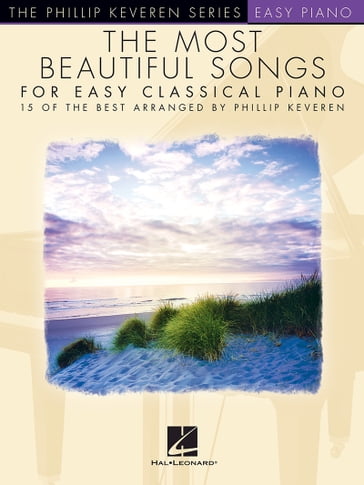 The Most Beautiful Songs for Easy Classical Piano - PHILLIP KEVEREN