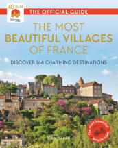 The Most Beautiful Villages of France (40th Anniversary Edition)