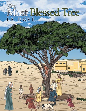 The Most Blessed Tree - J.K. Dove