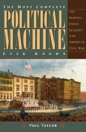 The Most Complete Political Machine Ever Known