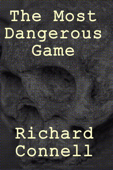 The Most Dangerous Game - Richard Connell