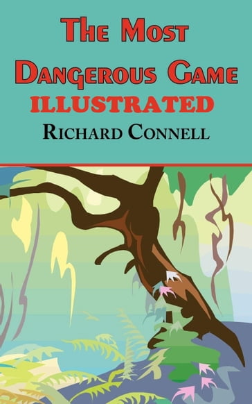 The Most Dangerous Game Illustrated - Richard Connell