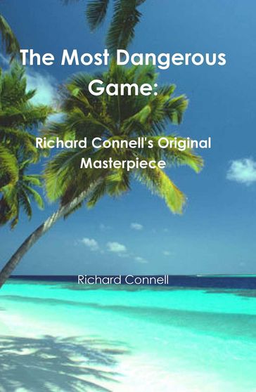 The Most Dangerous Game - Richard Connell