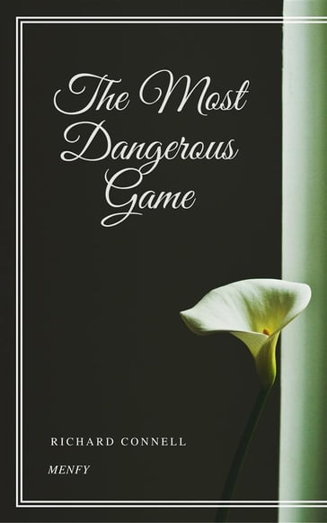 The Most Dangerous Game - Richard Connell