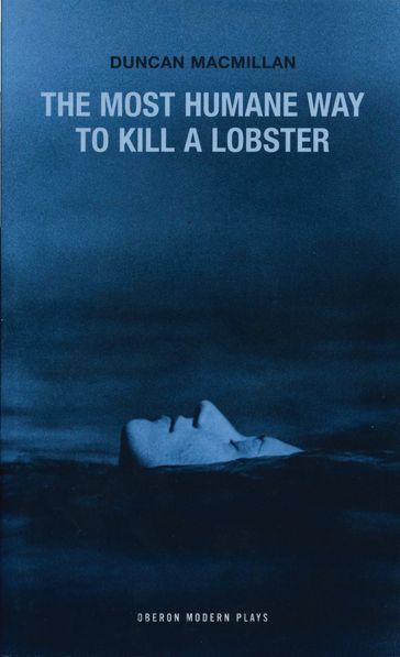The Most Humane Way to Kill A Lobster - Duncan Macmillan
