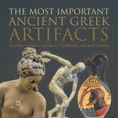 The Most Important Ancient Greek Artifacts Ancient Artifacts Grade 5 Children s Ancient History