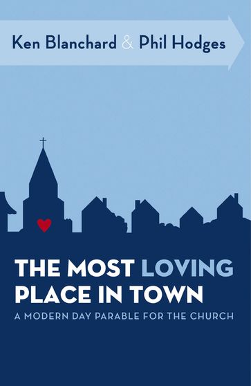 The Most Loving Place in Town - Ken Blanchard - Phil Hodges