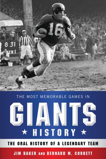 The Most Memorable Games in Giants History - Bernard M. Corbett - Jim Baker