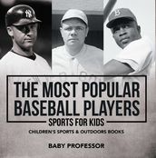The Most Popular Baseball Players - Sports for Kids   Children s Sports & Outdoors Books