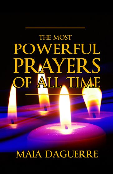 The Most Powerful Prayers of All Time - Maia Daguerre