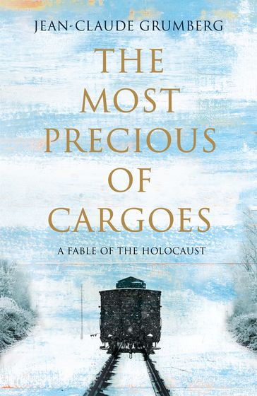 The Most Precious of Cargoes - Jean-Claude Grumberg