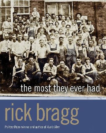 The Most They Ever Had - Rick Bragg