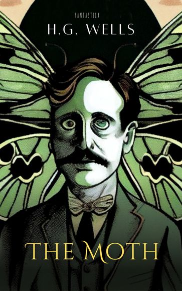 The Moth - H. Wells