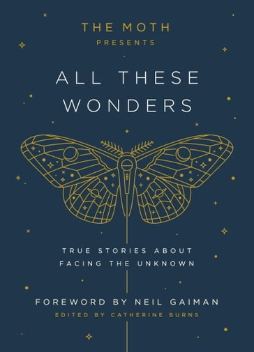 The Moth Presents: All These Wonders - Catherine Burns