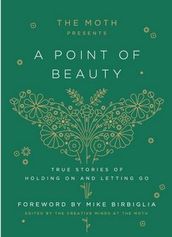 The Moth Presents: A Point of Beauty