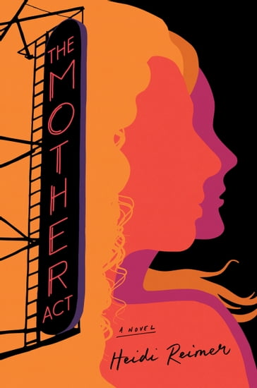 The Mother Act - Heidi Reimer