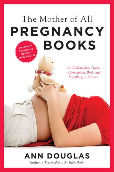 The Mother Of All Pregnancy Books 3rd Edition - Ann Douglas