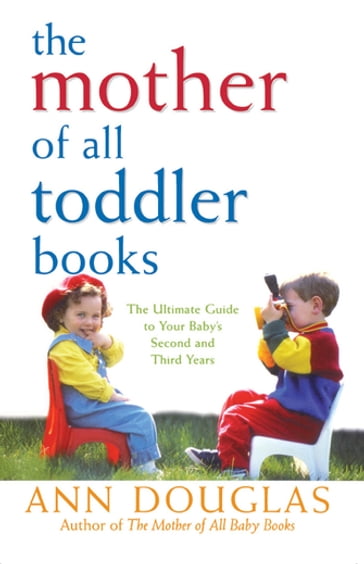 The Mother of All Toddler Books - Ann Douglas