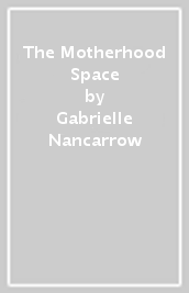 The Motherhood Space