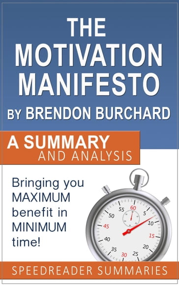 The Motivation Manifesto by Brendon Burchard: Summary and Analysis - SpeedReader Summaries