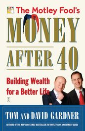 The Motley Fool s Money After 40