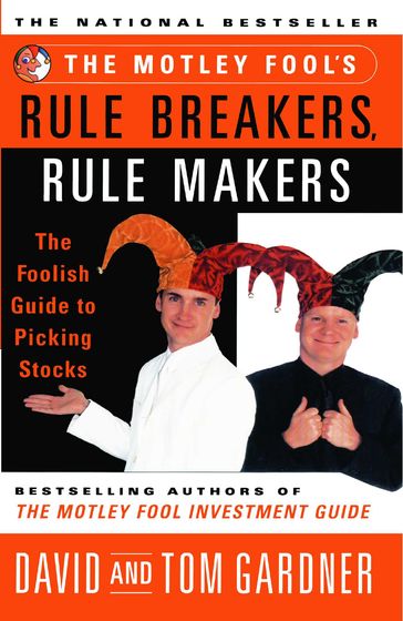 The Motley Fool's Rule Breakers, Rule Makers - David Gardner - Tom Gardner