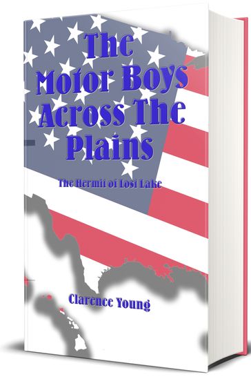 The Motor Boys Across The Plains (Illustrated) - Clarence Young