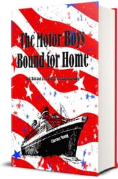 The Motor Boys Bound for Home (Illustrated)