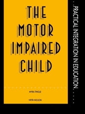 The Motor Impaired Child