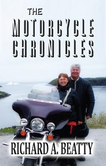 The Motorcycle Chronicles - Richard A. Beatty