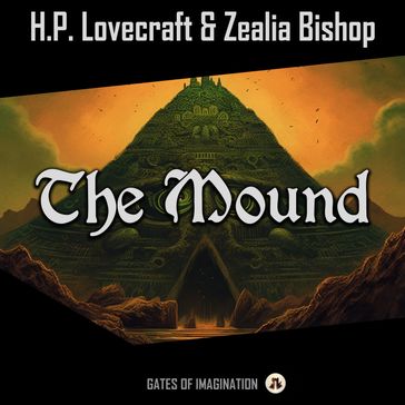The Mound - H.P. Lovecraft - Zealia Bishop