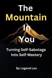 The Mountain in You: Turning Self-Sabotage into Self-Mastery
