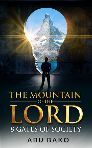 The Mountain of the LORD: 8 Gates of Society - Abu Bako