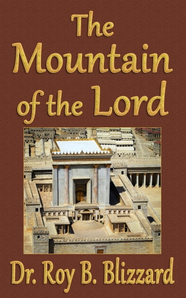 The Mountain of the Lord - Roy B. Blizzard