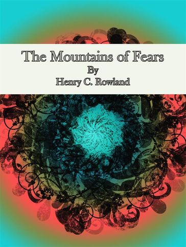 The Mountains of Fears - Henry C. Rowland