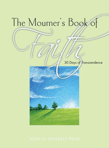 The Mourner's Book of Faith - Alan D Wolfelt
