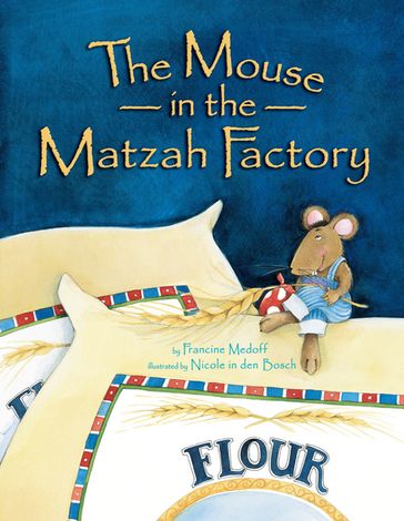 The Mouse in the Matzah Factory - Francine Medoff