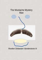 The Moustache Man Mystery
