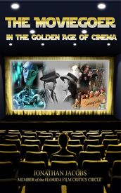 The Moviegoer in the Golden Age of Cinema