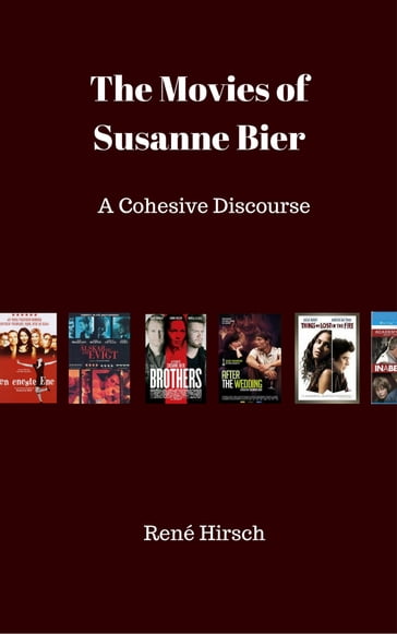 The Movies of Susanne Bier: a Cohesive Discourse - Rene Hirsch