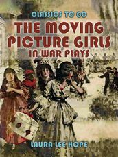 The Moving Picture Girls In War Plays