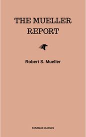 The Mueller Report: Final Special Counsel Report of President Donald Trump and Russia Collusion