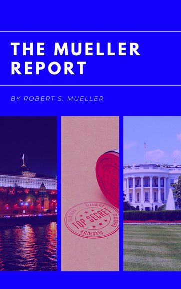 The Mueller Report - Robert S Mueller