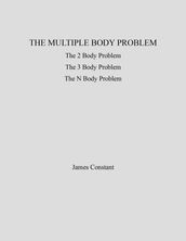 The Multiple Body Problem