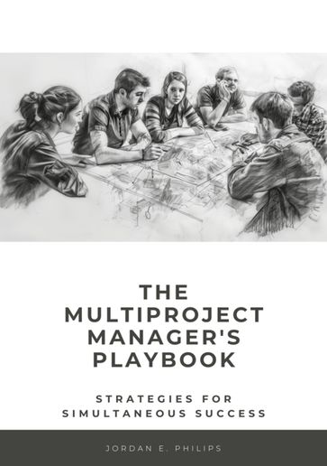 The Multiproject Manager's Playbook - Jordan E. Philips