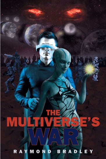 The Multiverse's War - Bradley Raymond