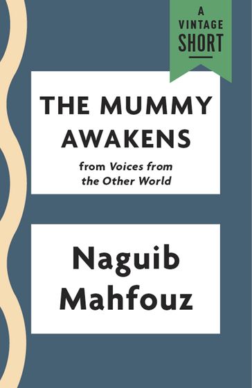 The Mummy Awakens - Naguib Mahfouz