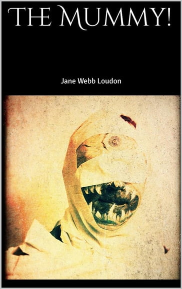 The Mummy! - Jane Webb Loudon