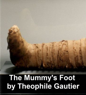 The Mummy's Foot - Theophile Gautier