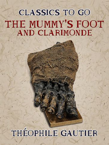 The Mummy's Foot and Clarimonde - Théophile Gautier